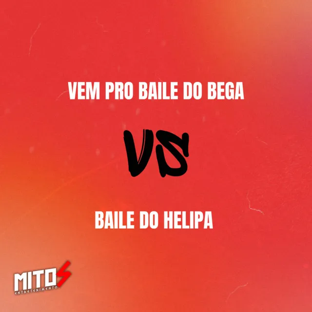 VEM PRO BAILE DO BEGA VS BAILE DO HELIPA