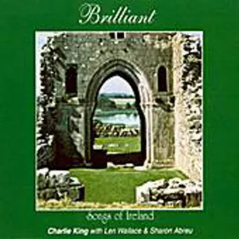 Brilliant Songs Of Ireland by Charlie King