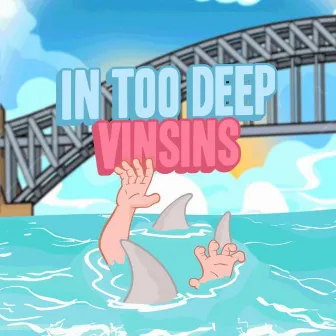 In Too Deep by Vinsins