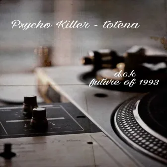 Psycho Killer by Totena