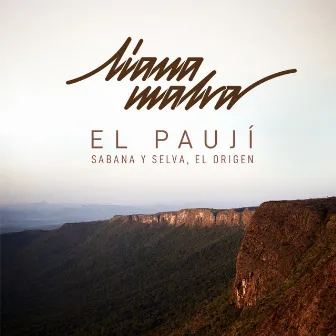 El Paují: Sabana y Selva, el Origen by Liana Malva