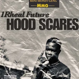 Hood Scares by 1Rheal Future