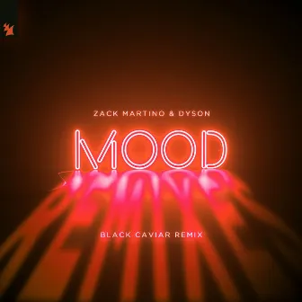 Mood (Black Caviar Remix) by Zack Martino