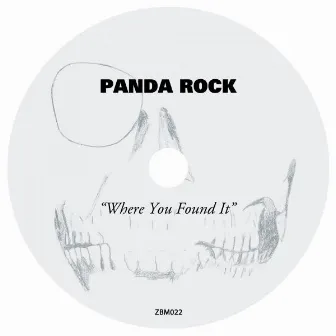 Where You Found It by Panda Rock