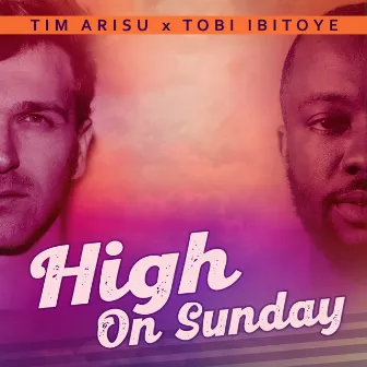 High On Sunday by Tim Arisu