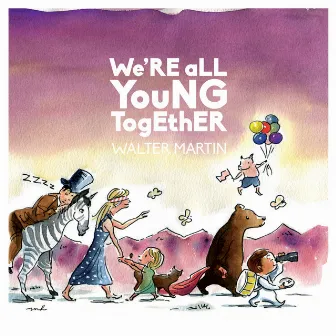 We're All Young Together by Walter Martin