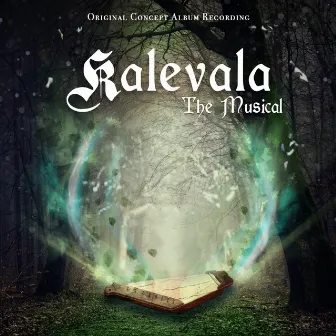 Kalevala the Musical (Original Concept Album Recording) by Johanna Telander