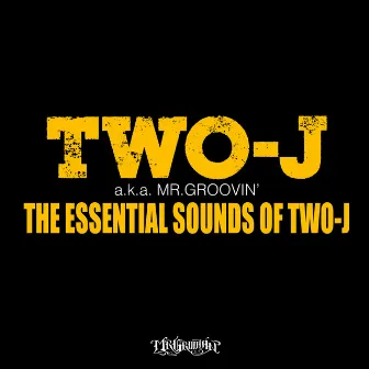 THE ESSENTIAL SOUNDS OF TWO-J by TWO-J