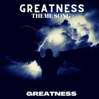 Greatness Theme Song by Greatness