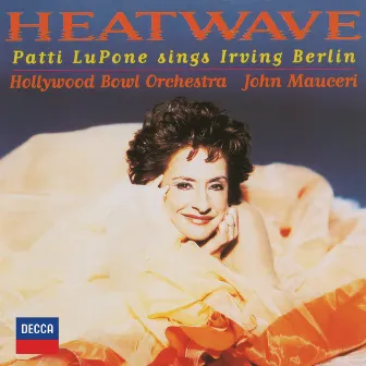 Heatwave - Patti Lupone Sings Irving Berlin by Patti LuPone