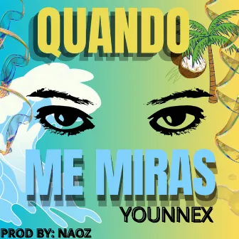 Quando Me Miras by YOUNNEX