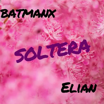 Soltera by Elian