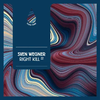 Right Kill EP by Sven Wegner