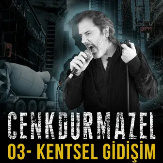 Kentsel Gidişim by Cenk Durmazel