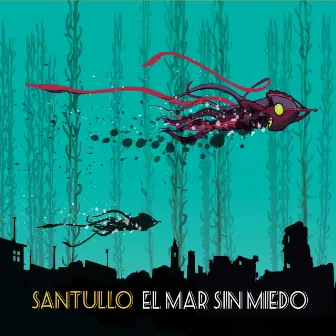 El Mar Sin Miedo by Santullo