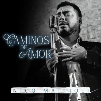 Caminos de Amor by Nico Mattioli