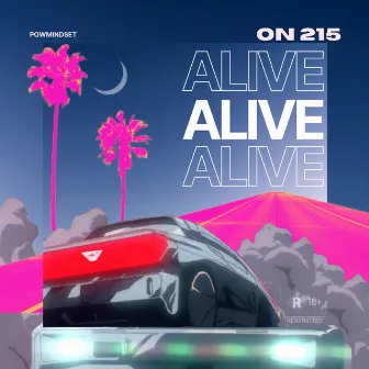 ALIVE ON 215 by POWMINDSET