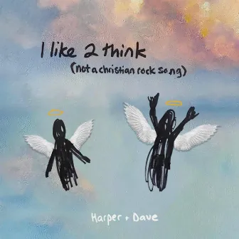 i like 2 think (not a christian rock song) by Harper Allen