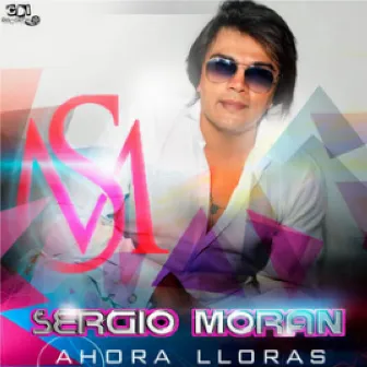 Ahora Lloras by Sergio Moran