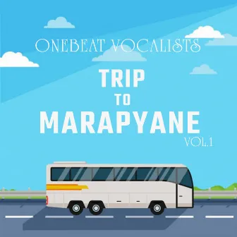 Trip To Marapyane Vol.1 by OneBeat Vocalists