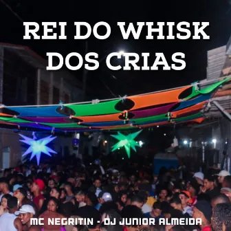 Rei do Whisk dos Crias by MC Negritin