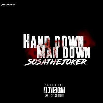 Hand Down Man Down by SosaTheJoker