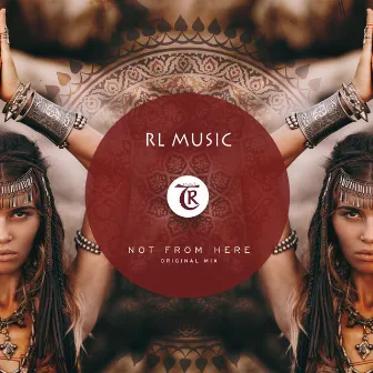 Not From Here by Rl Music