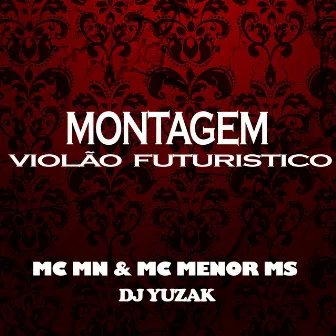 Montagem - Violão Futuristico by MC MENOR MS