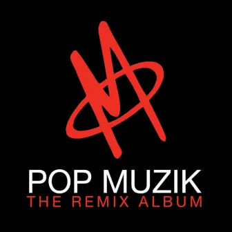 Pop Muzik - The Remix Album by M