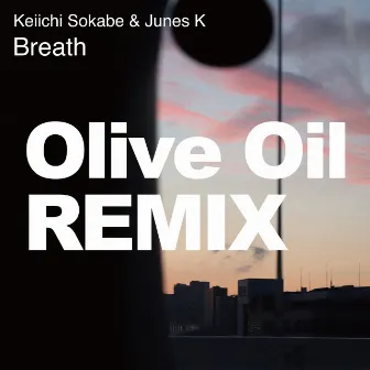 Breath (Olive Oil REMIX) by JUNES K