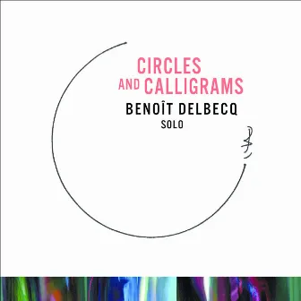 Circles And Calligrams by Benoît Delbecq