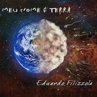 Meu Nome É Terra by Eduardo Filizzola