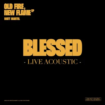 BLESSED (Live Acoustic) by Matt Mantel