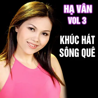 Khúc Hát Sông Quê (Hạ Vân Vol 3) by HẠ VÂN