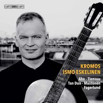 Kromos: 21st Century Guitar Music by Ismo Eskelinen