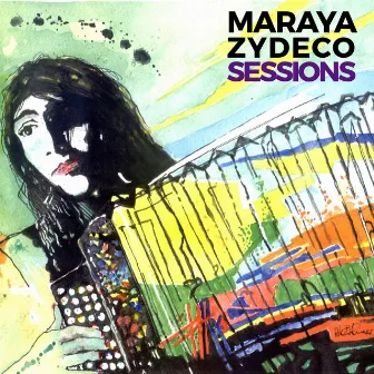 Maraya Zydeco Sessions by Maraya Zydeco