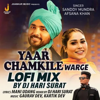 Yaar Chamkile Warge (Lofi Mix) by Sanddy Mundra