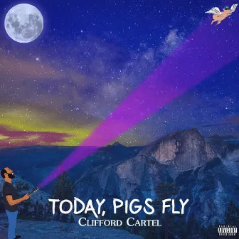 Today, Pigs Fly by Clifford Cartel