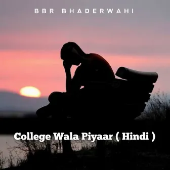 College Wala Piyaar (Hindi) by BBR BHADERWAHI