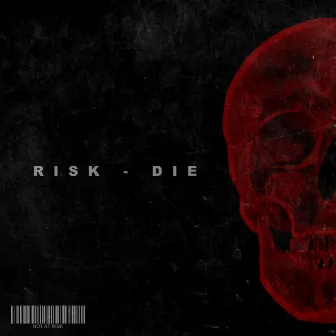 Die by RISK