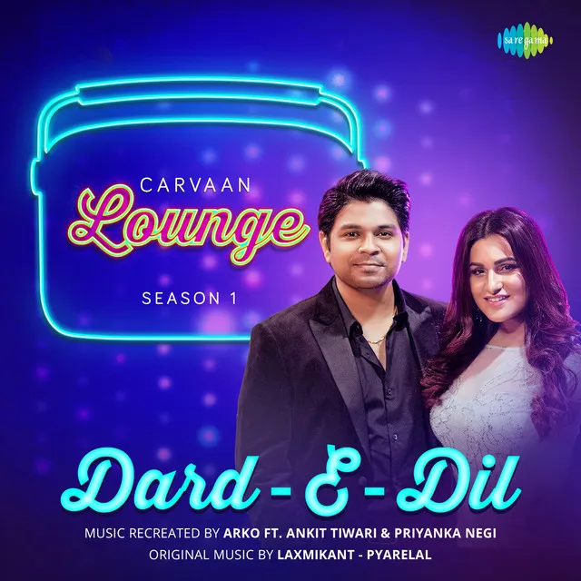 Dard - E - Dil (From "Carvaan Lounge - Season 1")