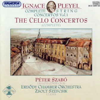 Pleyel: String Concertos (Complete), Vol. 1 - Cello Concertos by Péter Szabó