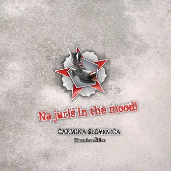 Na Juri In The Mood! by Carmina Slovenica