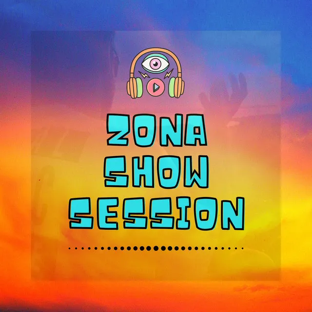 Zona Show Session