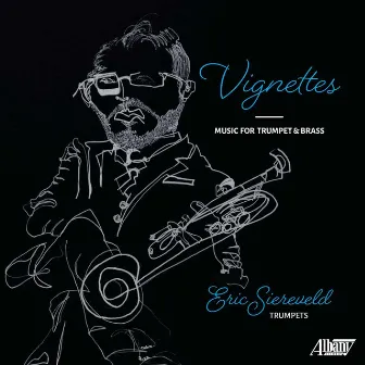 Vignettes: Music for Trumpet & Brass by Eric Siereveld