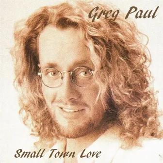 Small Town Love by Greg Paul