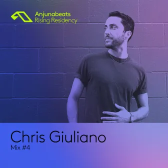 The Anjunabeats Rising Residency with Chris Giuliano #4 by Chris Giuliano