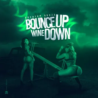 Bounce Up Wine Down by Brenton Bruza