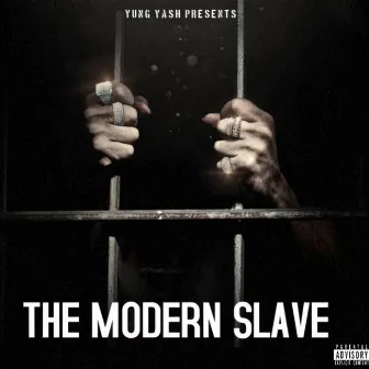 The Modern Slave by Yung Yash