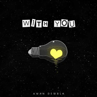 With You by Aman Dembla